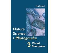 Nature Science + Photography 3 Visual Sharpness