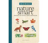 Nature Smart Midwest: Discover the Natural World Around You