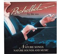 Nature Songs - Nature Songs: Pachelbel By The Sea