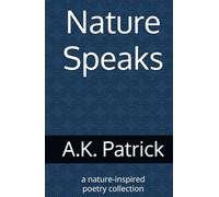 Nature Speaks: a nature-inspired poetry collection