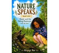 NATURE SPEAKS: Danjir and the Talking Mushroom