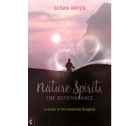 Nature Spirits: The Remembrance: A Guide to the Elemental Kingdom