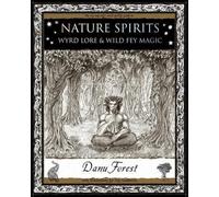Nature Spirits: Wyrd Lore and Wild Fey Magic