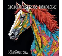 Nature : Stress Relief Coloring Journey For Adults: A Creative Escape from Everyday Stress