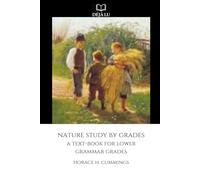 Nature Study by Grades: A Text-book for Lower Grammar Grades