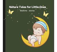 Nature Tales for Little Ones- bed time stories for kids: bed time stories for kids