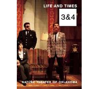Nature Theater of Oklahoma Life and Times: Episodes 3 & 4 (Tascabile)