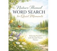 Nature-Themed Word Search For Quiet Moments: Peaceful Puzzles for Adults Seeking Relaxation, Focus, and Screen-Free Enjoyment