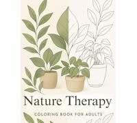 Nature Therapy Coloring Book for Adults: “Relaxing Nature Designs for Stress Relief and Mindfulness”