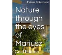 Nature through the eyes of Mariusz: Gold Edition