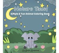Nature Time!: Simple & Fun Animal Coloring Book