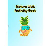 Nature Walk Activity Book: Draw, Record and Learn While Exploring Outdoors!