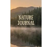 Nature Walk Journal: A Mindfulness Diary for Recording Observations, Thoughts, and Seasonal Changes