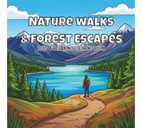 Nature Walks & Forest Escapes: Bold and Easy Coloring Book, Scenes for Relaxation, Creativity & Stress Relief for Teens & Adults