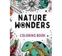 Nature Wonders Coloring Book for Fun, Relaxing and Stress Relief: Landscape, Serene Mountains, Tranquil Lakes and Lush Forests