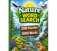 Nature Word Search: 200 Nature Word Search Puzzles | Large Paperback Puzzle Book for All Ages Featuring Wildlife, Plants, Trees, Flowers, Birds and Ocean Life