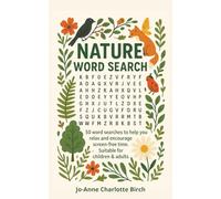 Nature Word Search: 50 nature themed word search puzzles for children & adults. For travel, holiday, screen free time, mindfulness, relaxing & destress