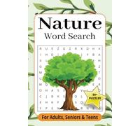 Nature Word Search Book: 50+ Unique Puzzles, Fun Nature Themed Word Find Puzzles For Adults, Answers Included