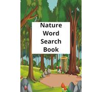 Nature Word Search Book: Outdoors word search book, Animals word search book, Weather word search book. 55 Puzzles | 6 x 9 Inches. Great gift for the holidays, leisure time or travel