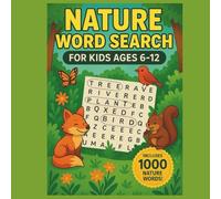 Nature Word Search for Kids Ages 6-12: Educational Nature Activity Book for Kids Ages 6-12 | Word Searches, STEM Learning, and Outdoor Discovery