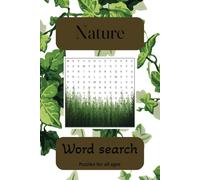 Nature word search: Nature, Wildlife, and Biota theme - Easy-to-Read Print | 6x9 Inches, 110 Pages | Over 50 Puzzles - Perfect Gift for Vacations, Holidays, and Leisure Time