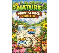 Nature Word Search Puzzle Book: A collection of word searches inspired by Peaceful Forests, Wild Animals, Ocean Life and Many More. A fun and engaging gift for sharp minds of all ages. 6x9 inches.