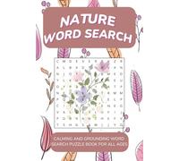 Nature Word Search Puzzle Book: Description - Word Searches with Easy to Read Print about Nature, The Outdoors and More. Calming and Grounding | 6x9 ... Gift for Vacations, Holidays and Relaxation
