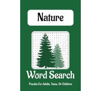 Nature Word Search Puzzle Book: Easy To Read Nature, Outdoors, and Wildlife | 6x9 Inches, 110 Pages | 55+ Puzzles | Gift For Vacations, Holidays, And Free Times |