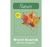 Nature Word Search Puzzle Book: Word Searches with Easy to Read Print about Nature, Gardening, Outdoors | 6x9 inches | 50+ Puzzles | for Adults, Teens, Kids... Great for Fun and Leisure Time