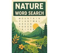 Nature Word Search Puzzle Book: Word Searches with Easy to Read Print about Nature, Outdoors, Adventures and More | 50+ Fun Puzzles in a Handy 6x9 ... gift for Travel, Vacations and Relaxation