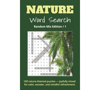 Nature Word Search Random Mix Edition / 1: Relaxing Word Search Puzzles Celebrating Nature, Animals, Plants, and the Great Outdoors