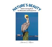Nature's Beauty: Adult Coloring Book for Relaxation and Enjoyment