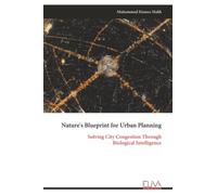 Nature's Blueprint for Urban Planning: Solving City Congestion Through Biological Intelligence