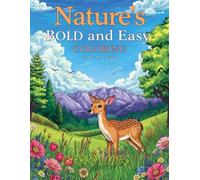 Nature's Bold and Easy Coloring Book: 57 Simple Thick-Line Nature Designs for Adults - Stress Relief and Relaxation with Landscapes, Flowers, and Animals