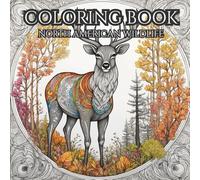 Nature's Calm: A Stress-Relief Coloring Book of North American Wildlife: A Peaceful Coloring Journey Through North American Wildlife