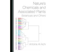 Nature's Chemicals and Associated Plants: Botanicals and Others
