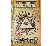 Robert Anton Wilson Nature's God (Tascabile) Historical Illuminatus Chronicles