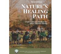 Nature's Healing Path: A Field Guide and Handbook for Nature Informed Therapy