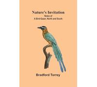 Nature's invitation: Notes of a bird-gazer, North and South