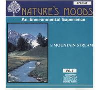 Nature's Moods - An Environmental Experience Vol 5; Mountain Stream