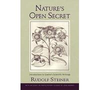 Nature's Open Secret: Introductions to Goethe's Scientific Writings (Cw 1)