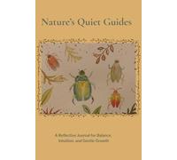 Nature's Quiet Guides: A reflective journal for balance, intuition and gentle growth