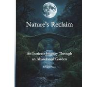 Nature's Reclaim: An Intricate Journey Through an Abandoned Garden