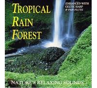 Nature's Relaxing Sounds - Nature's Relaxing Sounds: Tropical Rain Forest (Enhanced With Celtic Harp and Pan Flute) (UK Import)