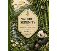 Nature's Serenity - Bamboo Collection: Luxury Bamboo-Inspired Lined Journal | 132 Beautiful Writing Pages | Premium Nature Notebook for Daily Journaling, Reflection, Gratitude & Creative Writing