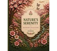 Nature's Serenity - Blossom Collection: Luxury Blossom-Inspired Lined Journal | 132 Elegant Writing Pages | Premium Nature Notebook for Journaling, Gratitude, Reflection & Creative Writing