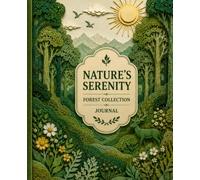 Nature's Serenity - Forest Collection: Premium Forest-Themed Lined Journal with Nature-Inspired Background Pages for Daily Writing, Reflection, Mindfulness & Personal Notes | 132 Pages