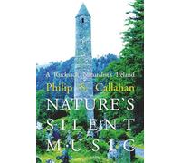 Nature's Silent Music: A Rucksack Naturalist's Ireland