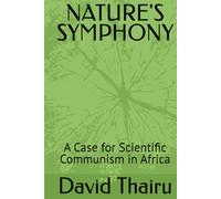 NATURE'S SYMPHONY: A Case for Scientific Communism in Africa