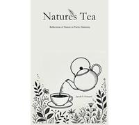 Nature's Tea: Reflections of Nature in Poetic Harmony